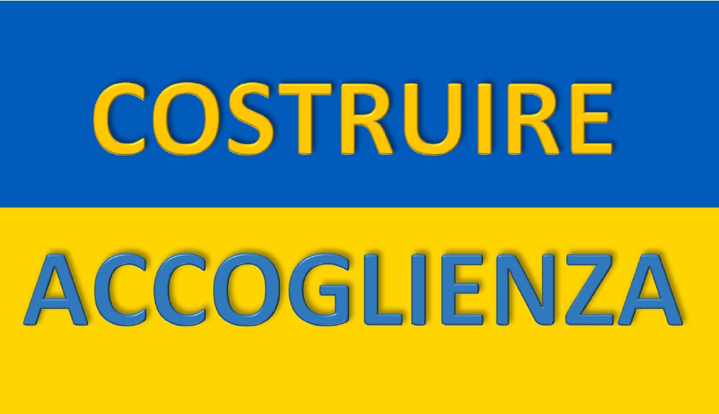 "Costruire accoglienza" - Emergenza UCRAINA