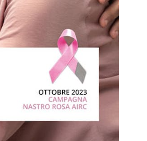 SEMPRE PIU' VICINI - Campagna Nastro Rosa AIRC per la Prevenzione 2023 