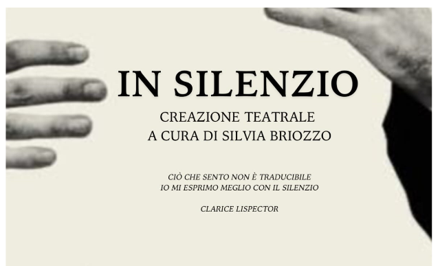 "IN SILENZIO" Creazione Teatrale a cura di Silvia Briozzo